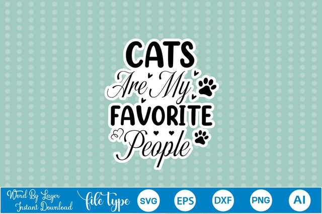 Cats Are My Favorite People SVG Sticker SVGs,Quotes and Sayings,Food & Drink,On Sale, Print & Cut SVG DesignPlante 503 