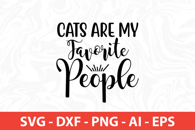 Cats Are My Favorite People SVG SVG nirmal108roy 