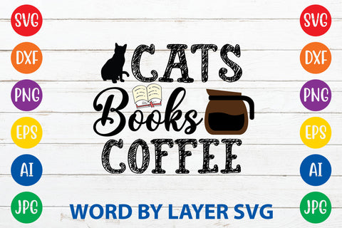 Cats Books Coffee, Cat SVG Design SVG Rafiqul20606 