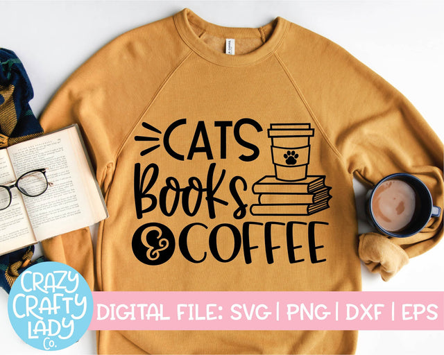 Cats, Books, & Coffee | Funny Book Quote SVG Cut File SVG Crazy Crafty Lady Co. 