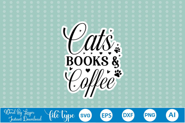 Cats Books & Coffee SVG Sticker SVGs,Quotes and Sayings,Food & Drink,On Sale, Print & Cut SVG DesignPlante 503 