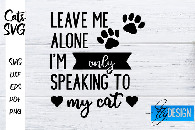 Cats SVG | Funny Cat Sayings SVG | Cat Quotes Design SVG Fly Design 