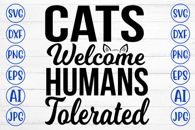 Cats Welcome Humans Tolerated SVG Cut File SVG Syaman 