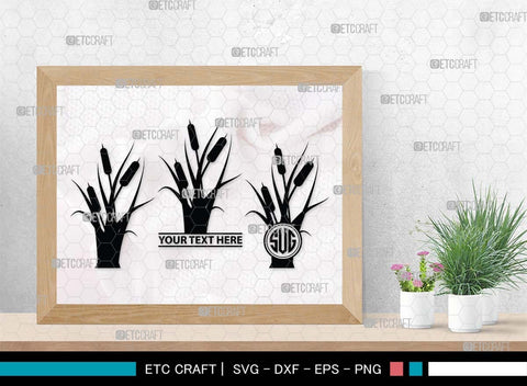 Cattail Monogram, Cattail Silhouette, Cattail SVG, Bulrush Plant Svg, Grass Svg, Reeds Svg, Cattail Flower Svg, SB00489 SVG ETC Craft 