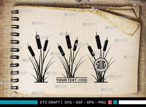 Cattail Monogram, Cattail Silhouette, Cattail SVG, Bulrush Plant Svg, Grass Svg, Reeds Svg, Cattail Flower Svg, SB00489 SVG ETC Craft 