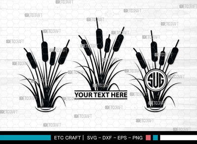Cattail Monogram, Cattail Silhouette, Cattail SVG, Bulrush Plant Svg, Grass Svg, Reeds Svg, Cattail Flower Svg, SB00489 SVG ETC Craft 