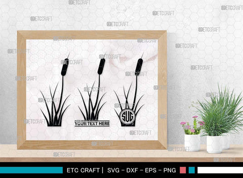 Cattail Monogram, Cattail Silhouette, Cattail SVG, Bulrush Plant Svg, Grass Svg, Reeds Svg, Cattail Flower Svg, SB00489 SVG ETC Craft 