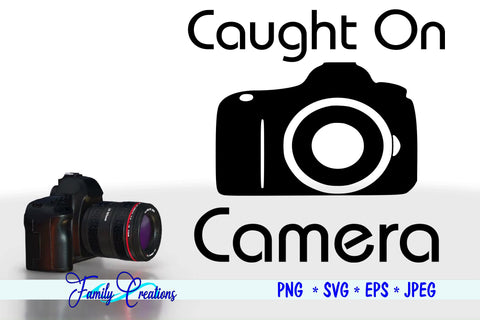 Caught On Camera SVG Family Creations 