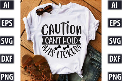 Caution Can't Hold his Licker SVG SVGista 