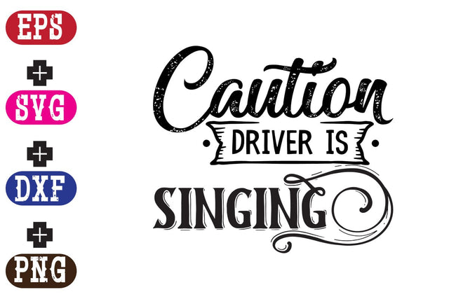 Caution Driver is Singing SVG Nurstore 