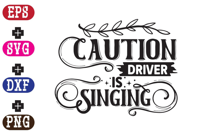 Caution Driver is Singing SVG Nurstore 