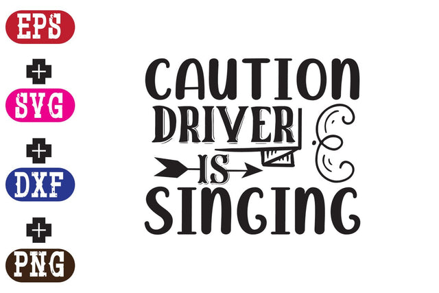 Caution Driver is Singing SVG Nurstore 