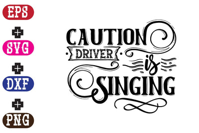 Caution Driver is Singing SVG Nurstore 