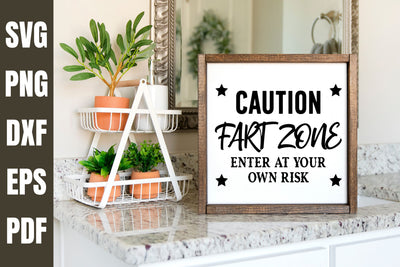 Caution Fart Zone Enter At Your Own Risk - Funny Bathroom SVG Sign SVG Digital Clipart Deals 