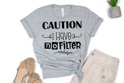 Caution I Have No Filter- Sarcastic Quotes SVG SVG Happy Printables Club 