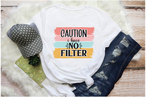 Caution I Have No Filter Sublimation Sublimation Jagonath Roy 