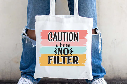 Caution I Have No Filter Sublimation Sublimation Jagonath Roy 