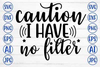 CAUTION I HAVE NO FILTER SVG Cut File SVG Syaman 