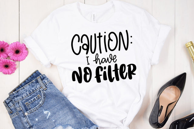 Caution I Have No Filter SVG Funny Quotes SVG dapiyupi store 