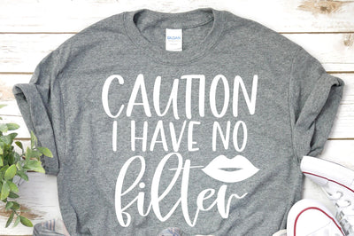 Caution I Have No Filter SVG | Funny Women Designs SVG RedFoxDesignsUS 