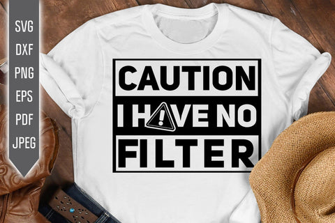 Caution I Have No Filter Svg. Funny Women Svg. Sarcasm Svg. Offensive Svg. Cricut designs. SVG Ikonart Design Shop 