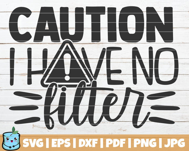 Caution I Have No Filter SVG MintyMarshmallows 