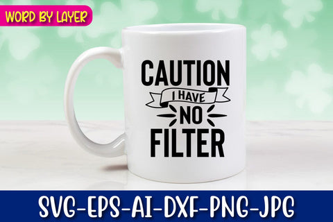 Caution I Have No Filter Svg SVG Blessedprint 