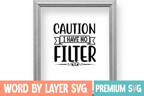 Caution I Have No Filter Svg SVG Blessedprint 