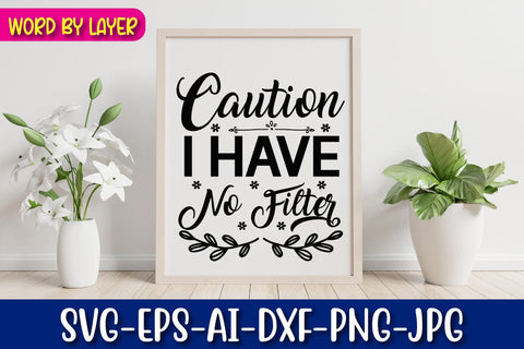 Caution I Have No Filter Svg SVG Blessedprint 