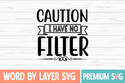 Caution I Have No Filter Svg SVG Blessedprint 