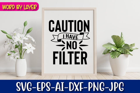 Caution I Have No Filter Svg SVG Blessedprint 