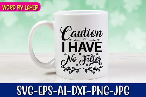 Caution I Have No Filter Svg SVG Blessedprint 