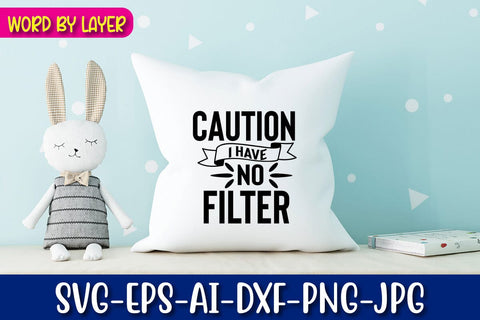 Caution I Have No Filter Svg SVG Blessedprint 