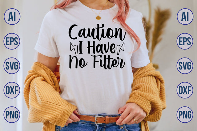 Caution I Have No Filter SVG SVG nirmal108roy 