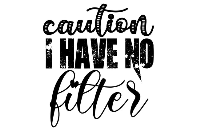 Caution I Have No Filter svg SVG orpitasn 