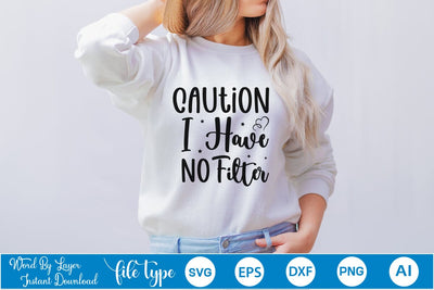 Caution I Have No Filter SVG SVGs,Quotes and Sayings,Food & Drink,On Sale, Print & Cut SVG DesignPlante 503 