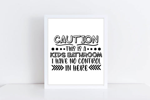 Caution This Is A Kids Bathroom| Funny Bathroom SVG Cutting Files. SVG CosmosFineArt 