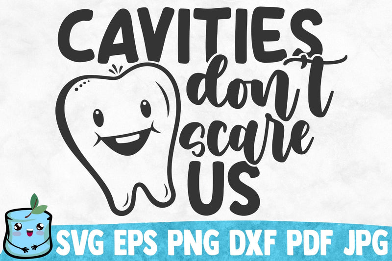 Cavities Don't Scare Us SVG MintyMarshmallows 