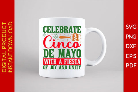 Celebrate Cinco De Mayo With A Fiesta Of Joy And Unity SVG PNG PDF Cut File SVG Creativedesigntee 