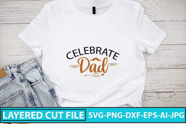 Celebrate Dad SVG Cut File SVG Syaman 