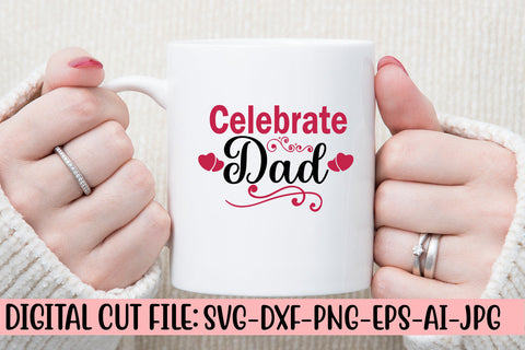Celebrate Dad Svg SVG Syaman 