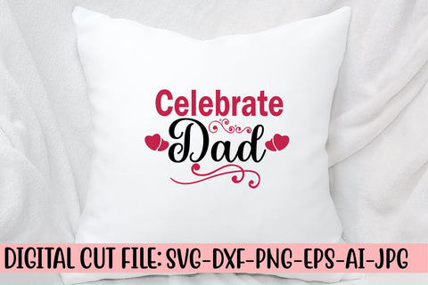 Celebrate Dad Svg SVG Syaman 