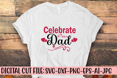 Celebrate Dad Svg SVG Syaman 