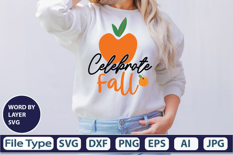 Celebrate Fall SVG Cut File SVGs,quotes-and-sayings,food-drink mini-bundles,print-cut,on-sale Clipart Clip Art Sublimation or Vinyl Shirt Design SVG DesignPlante 503 