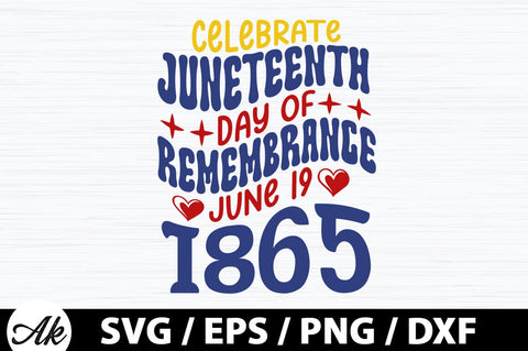 Celebrate juneteenth day of remembrance june 19,1865 Retro SVG SVG akazaddesign 