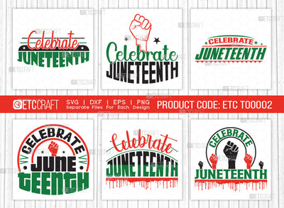 Celebrate Juneteenth SVG Cut File | Celebrate Juneteenth Bundle | June 19th svg | Black Independence Svg | African Flag Quote Design | ETC T00002 SVG ETC Craft 
