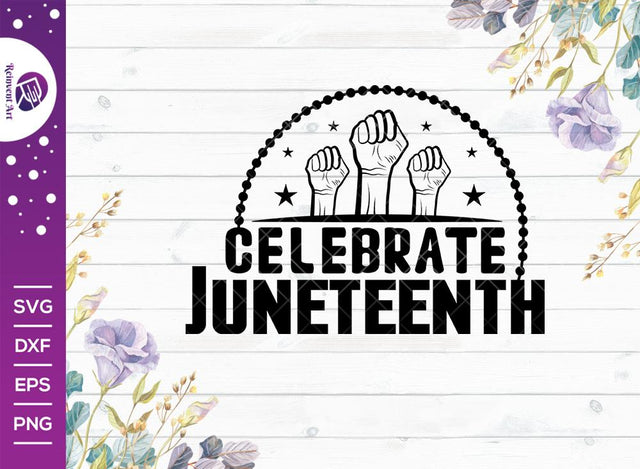 Celebrate Juneteenth SVG Cut File | June 19th svg | Black Independence Svg | African Flag T-shirt Design SVG Reinvent Art 