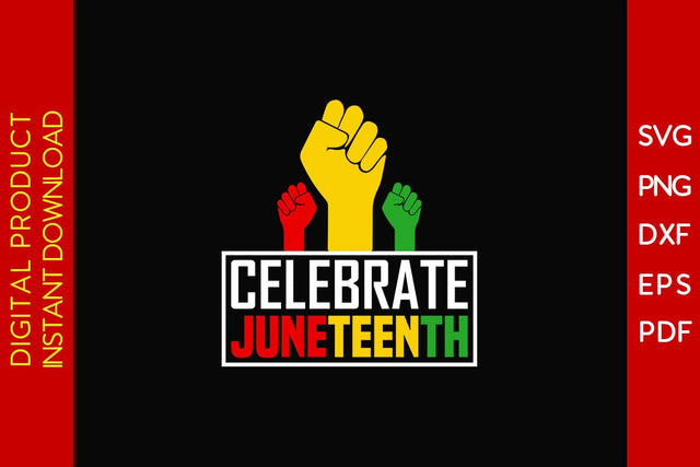 Celebrate Juneteenth SVG PNG PDF Cut File SVG Creativedesigntee 