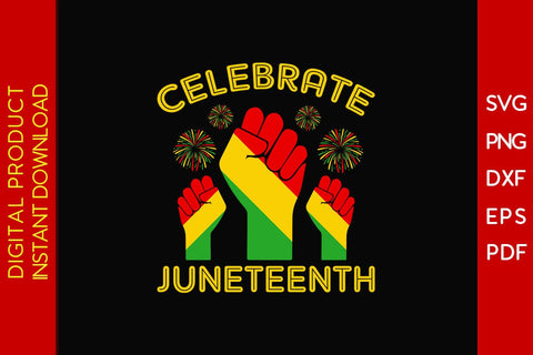 Celebrate Juneteenth SVG PNG PDF EPS Cut File SVG Creativedesigntee 