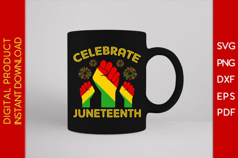 Celebrate Juneteenth SVG PNG PDF EPS Cut File SVG Creativedesigntee 
